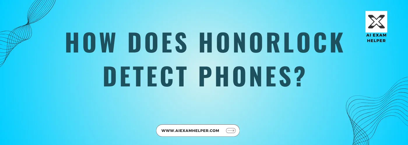 How-Does-Honorlock-Detect-Phones