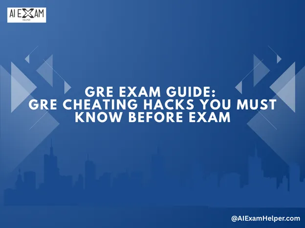 GRE Cheating Tips 2025: 100% Success Rate with Danial how-to-cheat-on-the-GRE
