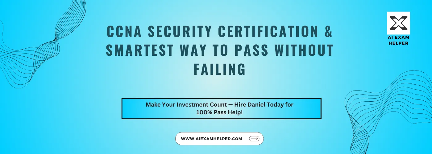 CCNA-Security-Certification&-Smartest-Way-to-Pass-Without-Failing