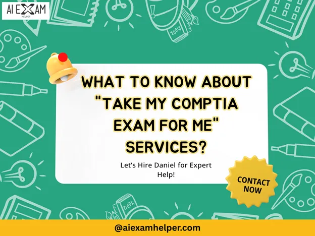 Take My CompTIA Exam for Me?" – 100% Pass Help Available for all proctored exams take-my-comptia-exam-for-me