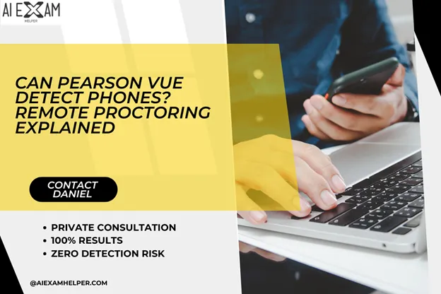 Can Pearson VUE Detect Phones? Tricks to be Safe in 2026 Can-Pearson-VUE-Detect-Phones